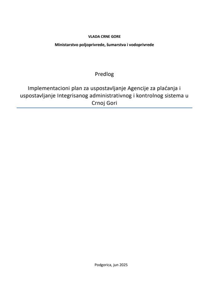 Предлог имплементационог плана за успостављање Агенције за плаћања и успостављање Интегрисаног административног и контролног система у Црној Гори