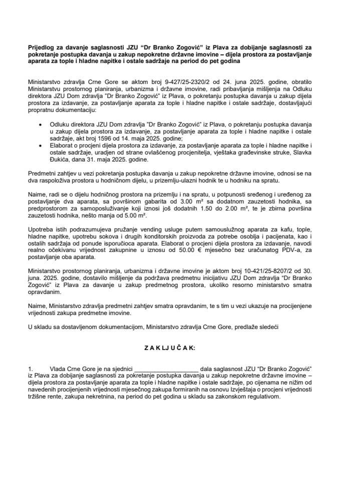 Предлог за давање сагласности ЈЗУ „Др Бранко Зоговић“ из Плава за добијање сагласности за покретање поступка давања у закуп непокретне државне имовине