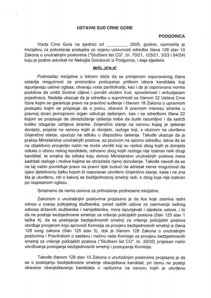 Предлог мишљења на Иницијативу за покретање поступка за оцјену уставности одредбе члана 128 став 10 Закона о унутрашњим пословима („Службени лист ЦГ“, бр. 70/21, 123/21, 3/23 и 84/24), коју је поднио адвокат мр Небојша Голубовић, из Подгорице