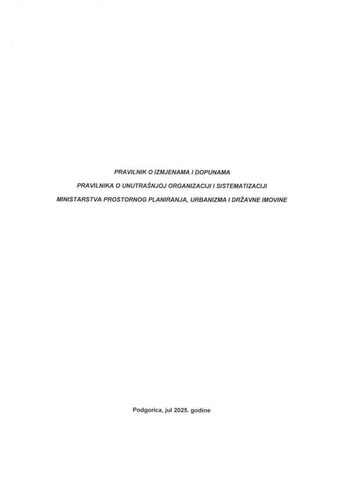 Предлог правилника о измјенама и допунама Правилника о унутрашњој организацији и систематизацији Министарства просторног планирања, урбанизма и државне имовине