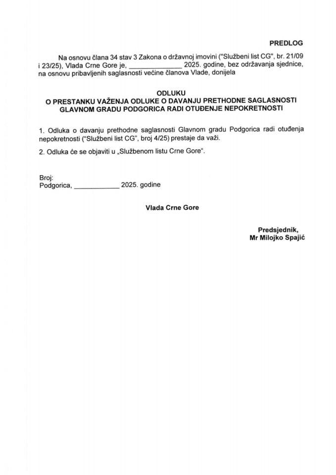 Predlog odluke o prestanku važenja Odluke o davanju prethodne saglasnosti Glavnom gradu Podgorica radi otuđenja nepokretnosti