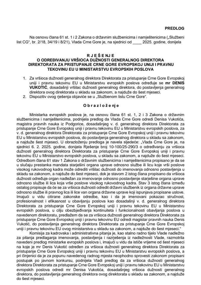 Predlog za određivanje vršioca dužnosti generalnog direktora Direktorata za pristupanje Crne Gore Evropskoj uniji i pravnu tekovinu EU u Ministarstvu evropskih poslova