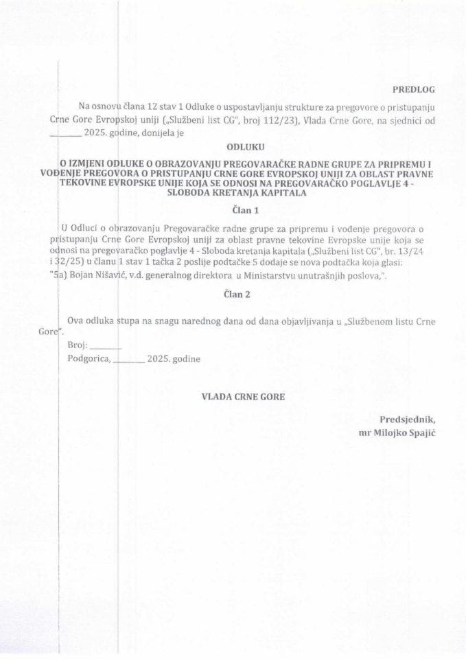 Predlog odluke o izmjeni Odluke o obrazovanju Pregovaračke radne grupe za pripremu i vođenje pregovora o pristupanju Crne Gore Evropskoj uniji za oblast pravne tekovine Evropske unije koja se odnosi na pregovaračko poglavlje 4