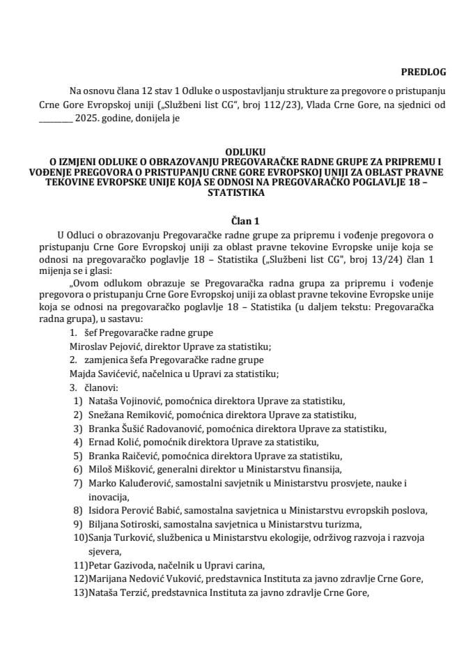 Predlog odluke o izmjeni Odluke o obrazovanju Pregovaračke radne grupe za pripremu i vođenje pregovora o pristupanju Crne Gore Evropskoj uniji za oblast pravne tekovine Evropske unije koja se odnosi na pregovaračko poglavlje 18 - Statistika