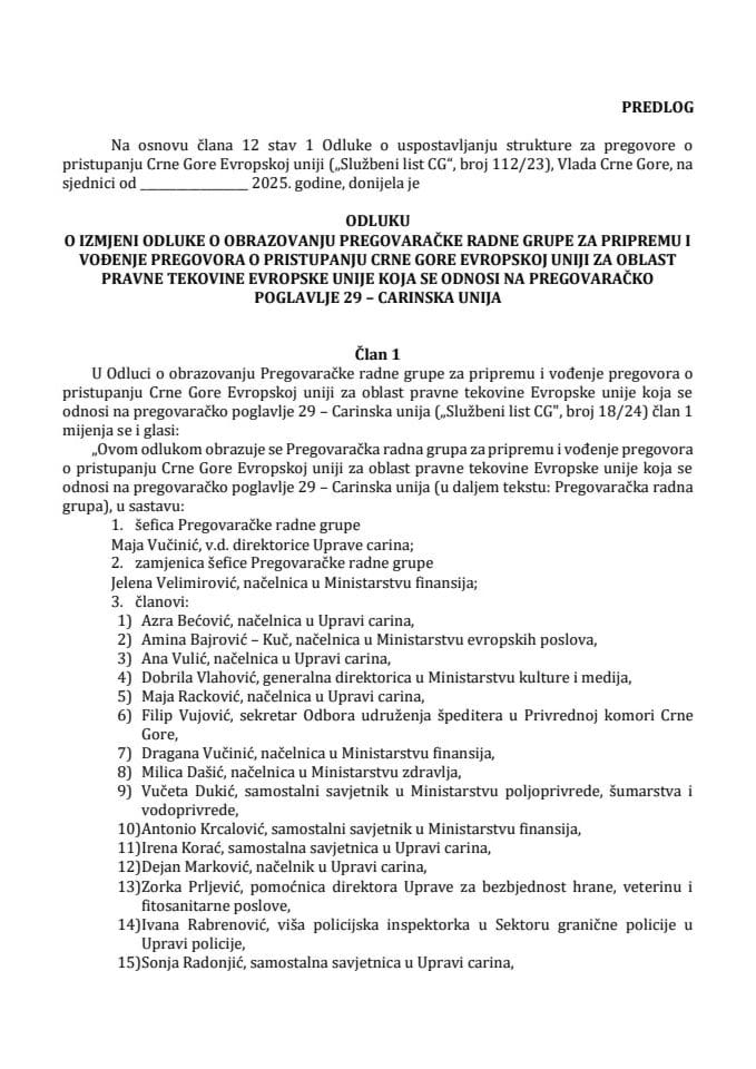 Predlog odluke o izmjeni Odluke o obrazovanju Pregovaračke radne grupe za pripremu i vođenje pregovora o pristupanju Crne Gore Evropskoj uniji za oblast pravne tekovine Evropske unije koja se odnosi na pregovaračko poglavlje 29 – Carinska unija