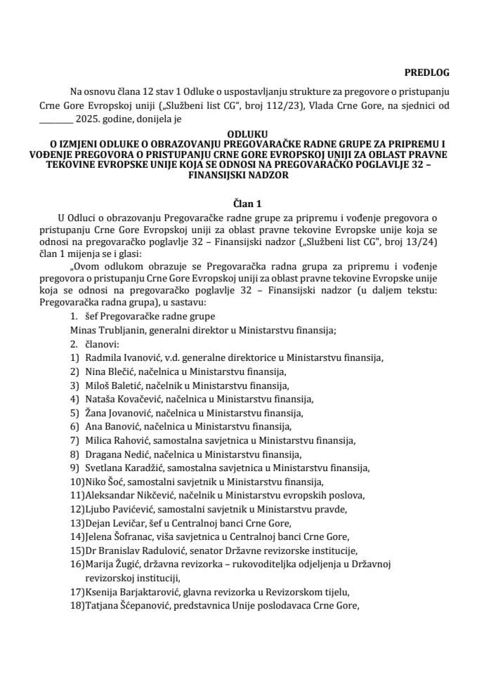 Predlog odluke o izmjeni Odluke o obrazovanju Pregovaračke radne grupe za pripremu i vođenje pregovora o pristupanju Crne Gore Evropskoj uniji za oblast pravne tekovine Evropske unije koja se odnosi na pregovaračko poglavlje 32 - Finansijski nadzor