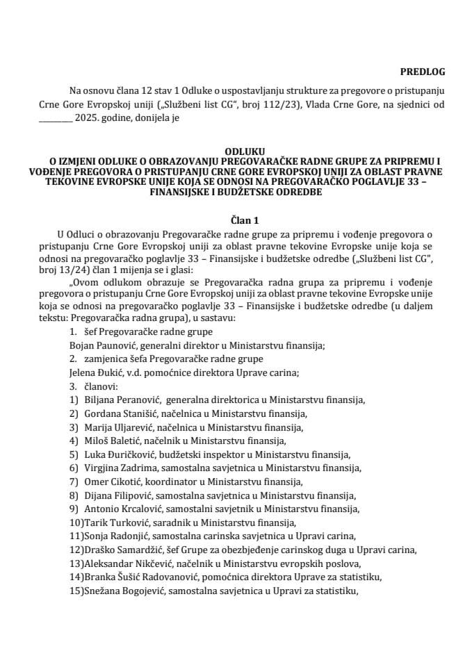 Predlog odluke o izmjeni Odluke o obrazovanju Pregovaračke radne grupe za pripremu i vođenje pregovora o pristupanju Crne Gore Evropskoj uniji za oblast pravne tekovine Evropske unije koja se odnosi na pregovaračko poglavlje 33