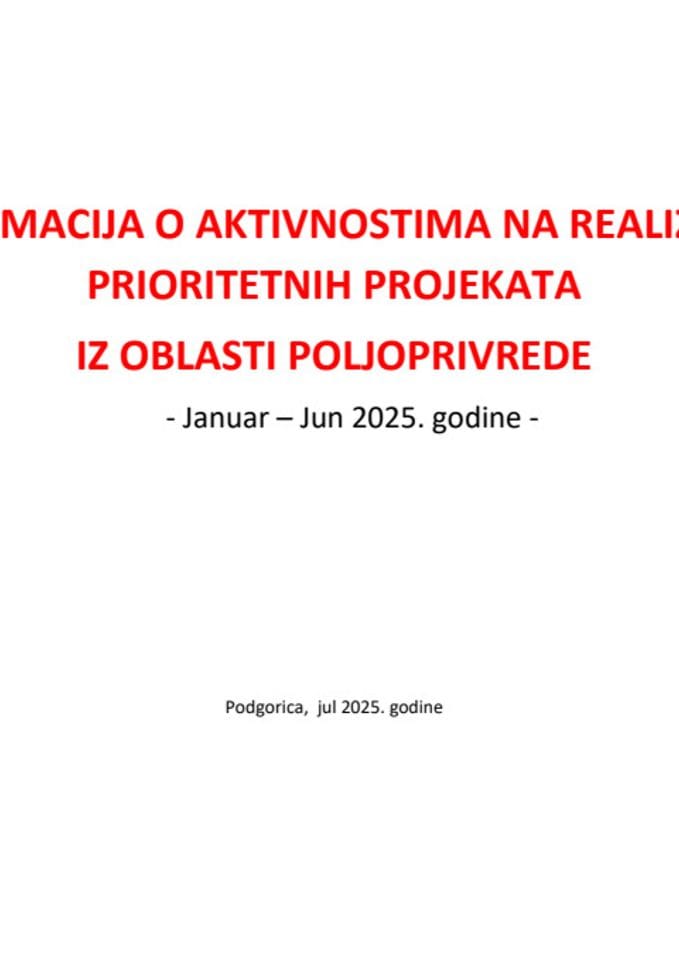 Informacija o aktivnostima na realizaciji prioritetnih projekata iz oblasti poljoprivrede u prvoj polovini 2025. godine