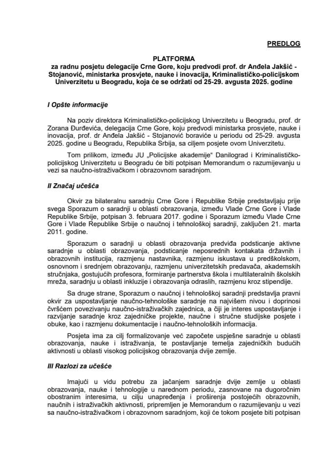 Predlog platforme za radnu posjetu delegacije Crne Gore, koju predvodi prof. dr Anđela Jakšić - Stojanović, ministarka prosvjete, nauke i inovacija, Kriminalističko-policijskom Univerzitetu u Beogradu, koja će se održati od 25-29. avgusta 2025. godine