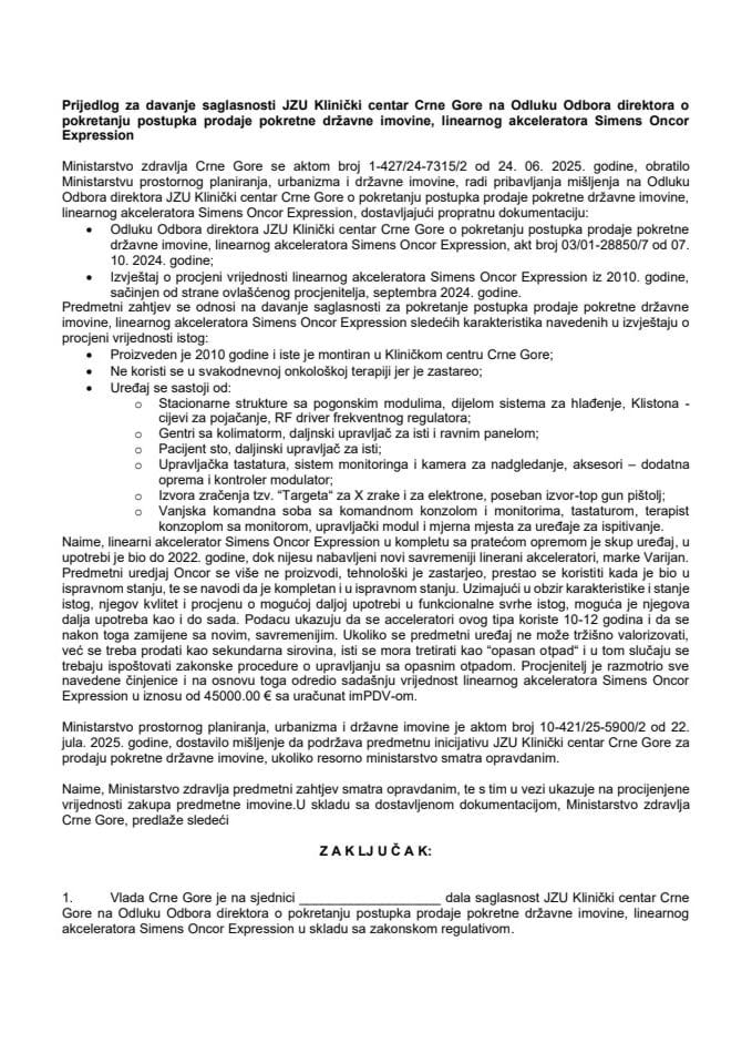 Predlog za davanje saglasnosti JZU Klinički centar Crne Gore na Odluku Odbora direktora o pokretanju postupka prodaje pokretne državne imovine, linearnog akceleratora Simens Oncor Expression