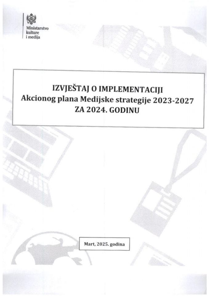 Izvještaj o implementaciji Akcionog plana za sprovođenje Medijske strategije 2023-2027, za 2024. godinu i Predlog akcionog plana za period 2025-2026.