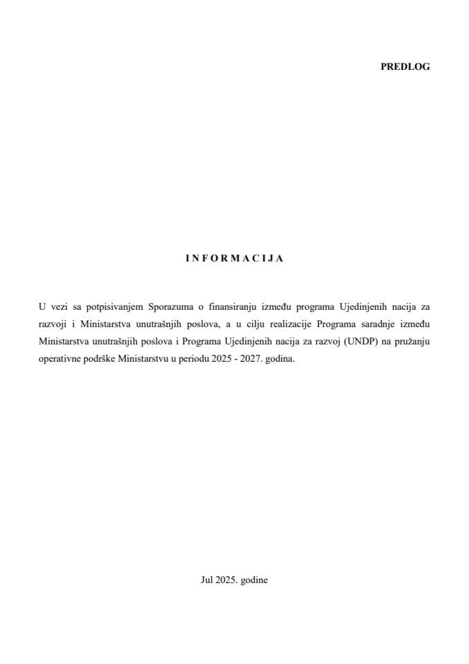 Informacija u vezi sa potpisivanjem Sporazuma o finansiranju između programa Ujedinjenih nacija za razvoj i Ministarstva unutrašnjih poslova, a u cilju realizacije Programa saradnje između Ministarstva unutrašnjih poslova i (UNDP)