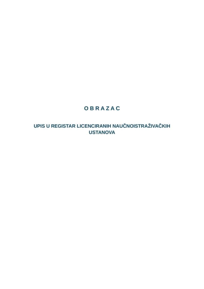 Obrazac za upis u registar licenciranih naučnoistraživačkih ustanova
