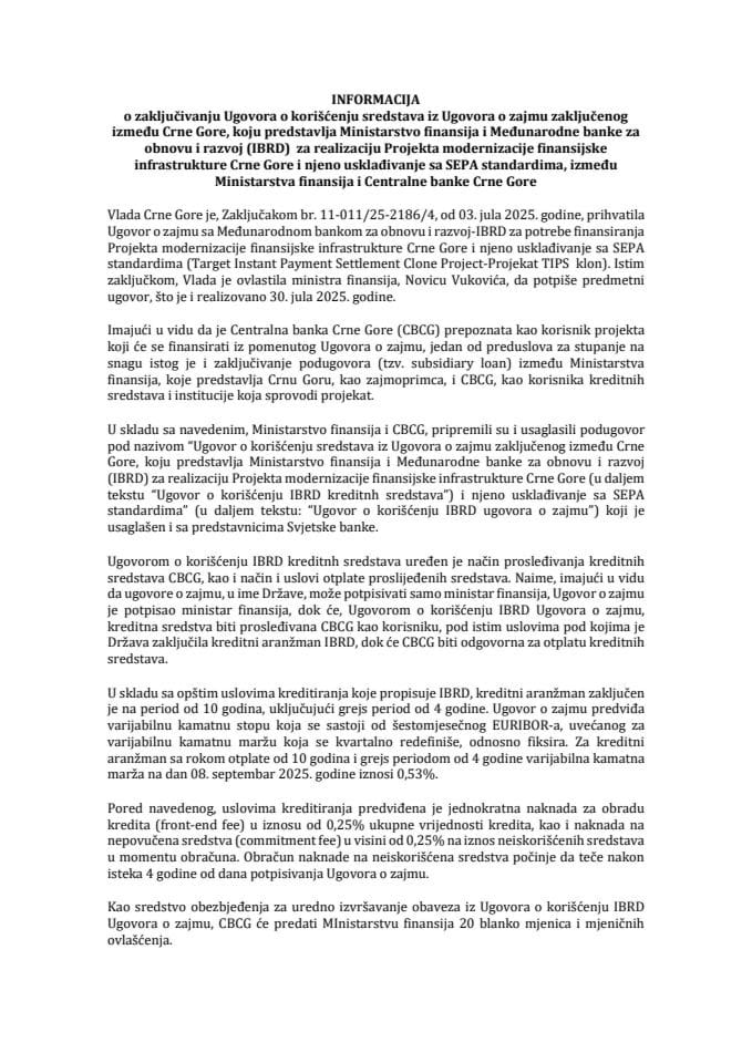 Informacija o zaključivanju Ugovora o korišćenju sredstava iz Ugovora o zajmu zaključenog između Crne Gore, koju predstavlja Ministarstvo finansija i Međunarodne banke za obnovu i razvoj (IBRD)
