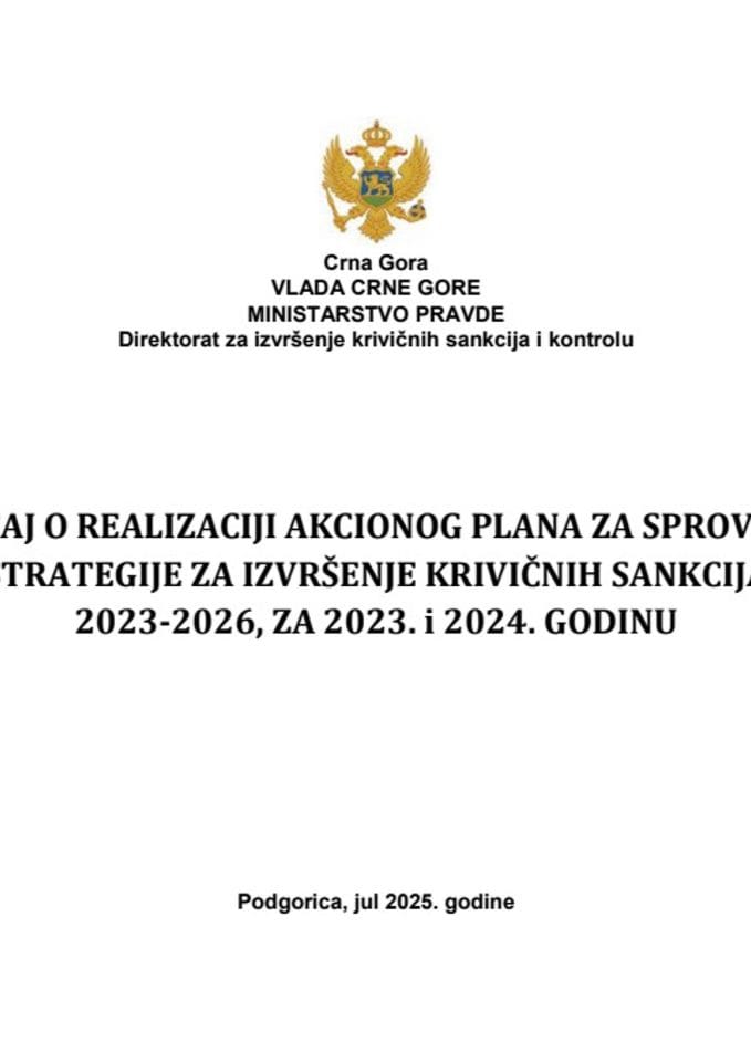 Izvještaj o realizaciji Akcionog plana za sprovođenje Strategije za izvršenje krivičnih sankcija 2023-2026, za 2023. i 2024. godinu sa Predlogom akcionog plana za sprovođenje Strategije za izvršenje krivičnih sankcija 2023-2026, za period 2025-2026.