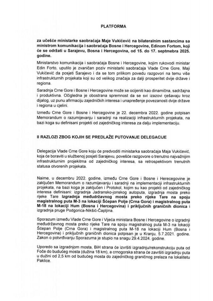 Predlog platforme za učešće ministarke saobraćaja Maje Vukićević na bilateralnim sastancima sa ministrom komunikacija i saobracaja Bosne i Hercegovine, Edinom Fortom, koji će se odžati u Sarajevu, Bosna i Hercegovina, od 15. do 17. septembra 2025. godine