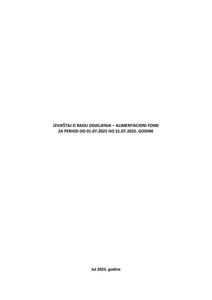 Izvještaj o radu Odjeljenja - Alimentacioni fond za period od 01.07.2025. do 31.07.2025. godine