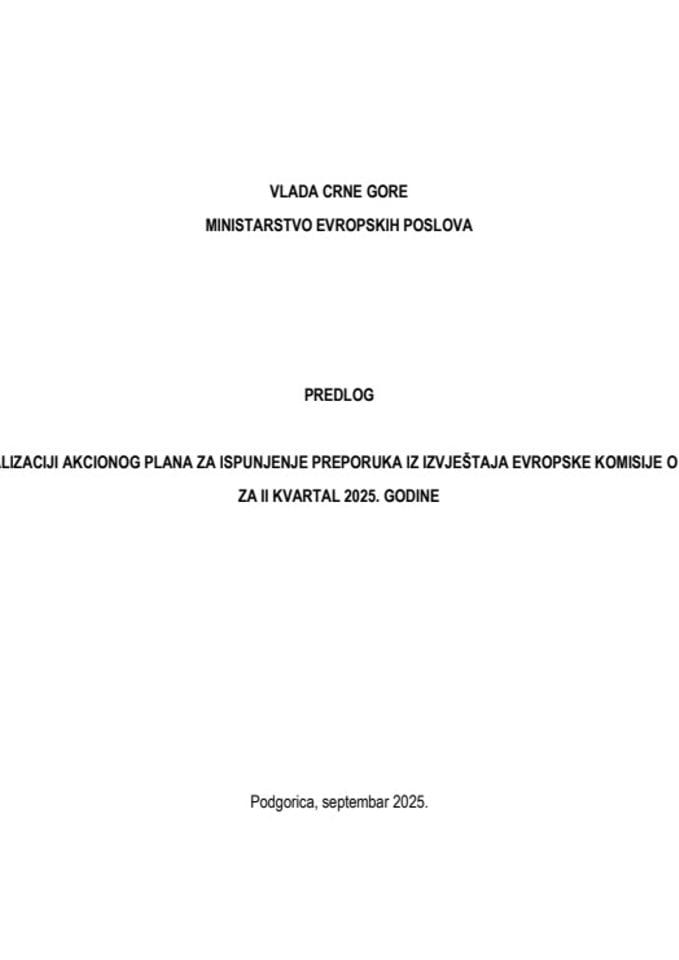 Извјештај о реализацији Акционог плана за испуњење препорука из Извјештаја Европске комисије о Црној Гори 2024, за II квартал 2025. године
