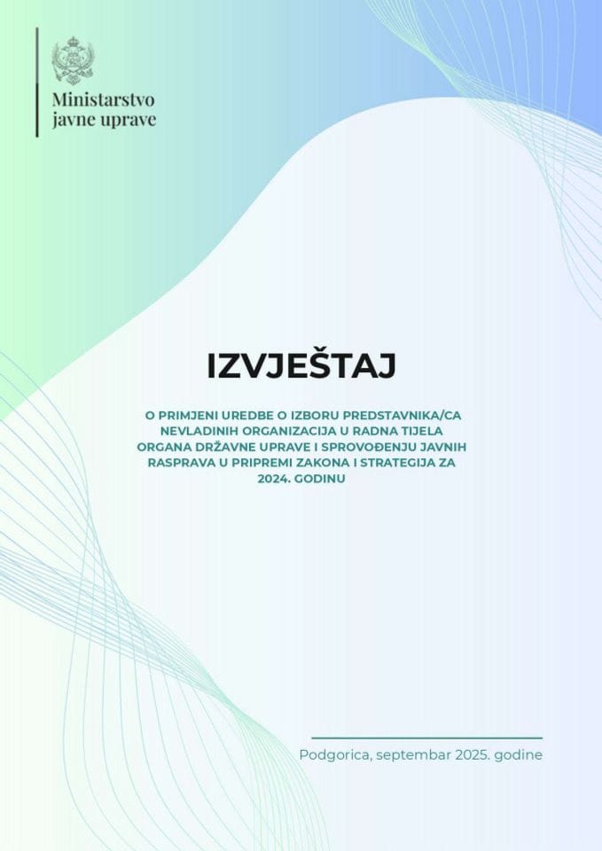 Извјештај о примјени Уредбе о избору представника/ца невладиних организација у радна тијела органа државне управе и спровођењу јавних расправа у припреми закона и стратегија за 2024. године