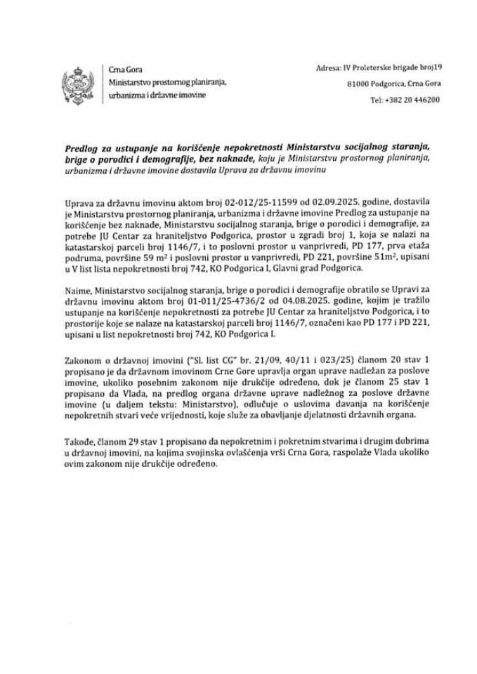 Предлог за уступање на коришћење непокретности Министарству социјалног старања, бриге о породици и демографије, без накнаде с Предлогом уговора о коришћењу пословног простора без накнаде
