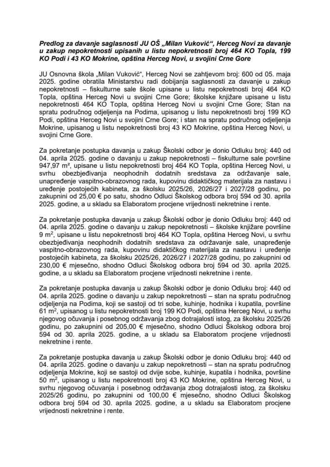 Предлог за давање сагласности ЈУ ОШ „Милан Вуковић“, Херцег Нови за давање у закуп непокретности уписаних у лист непокретности број 464 КО Топла, 199 КО Поди и 43 КО Мокрине, општина Херцег Нови, у својини Црне Горе