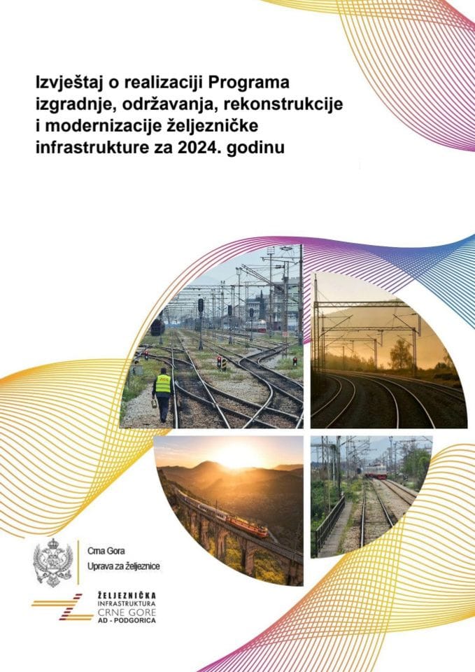 Izvještaj o realizaciji Programa izgradnje, održavanja, rekonstrukcije i modernizacije željezničke infrastrukture za 2024. godinu