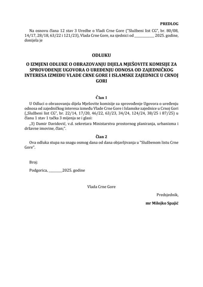 Predlog odluke o izmjeni Odluke o obrazovanju dijela Mješovite komisije za sprovođenje Ugovora o uređenju odnosa od zajedničkog interesa između Vlade Crne Gore i Islamske zajednice u Crnoj Gori