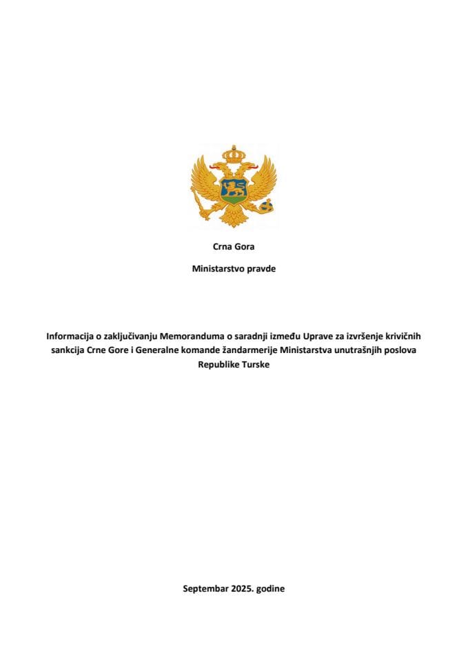 Informacija o zaključivanju Memoranduma o saradnji između Uprave za izvršenje krivičnih sankcija Crne Gore i Generalne komande žandarmerije Ministarstva unutrašnjih poslova Republike Turske s Predlogom memoranduma