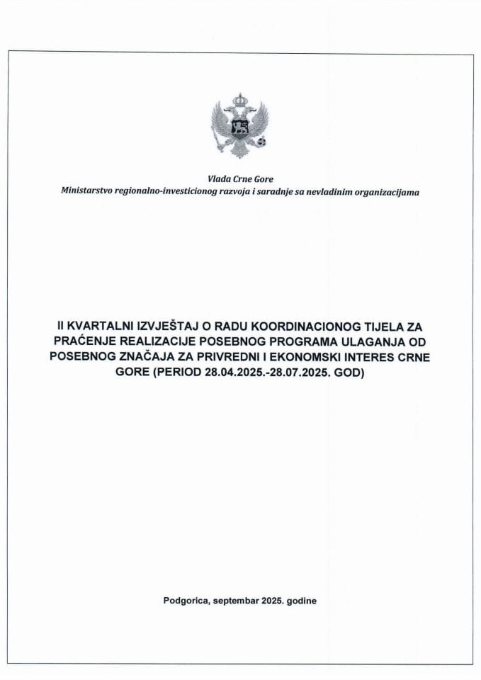 II квартални извјештај о раду Координационог тијела за праћење реализације Посебног програма улагања од посебног значаја за привредни и економски интерес Црне Горе (период 28.04.2025-28.07.2025. године)