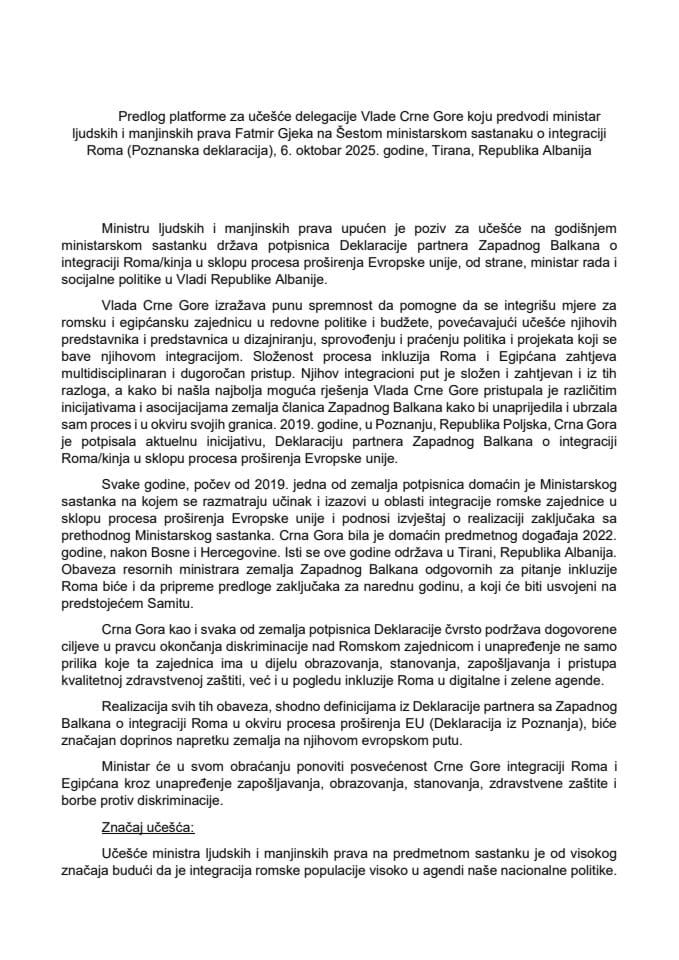 Предлог платформе за учешће делегације Владе Црне Горе коју предводи министар људских и мањинских права Fatmir Gjeka на Шестом министарском састанку о интеграцији Рома (Познанска декларација), 6. октобар 2025. године, Тирана, Република Албанија