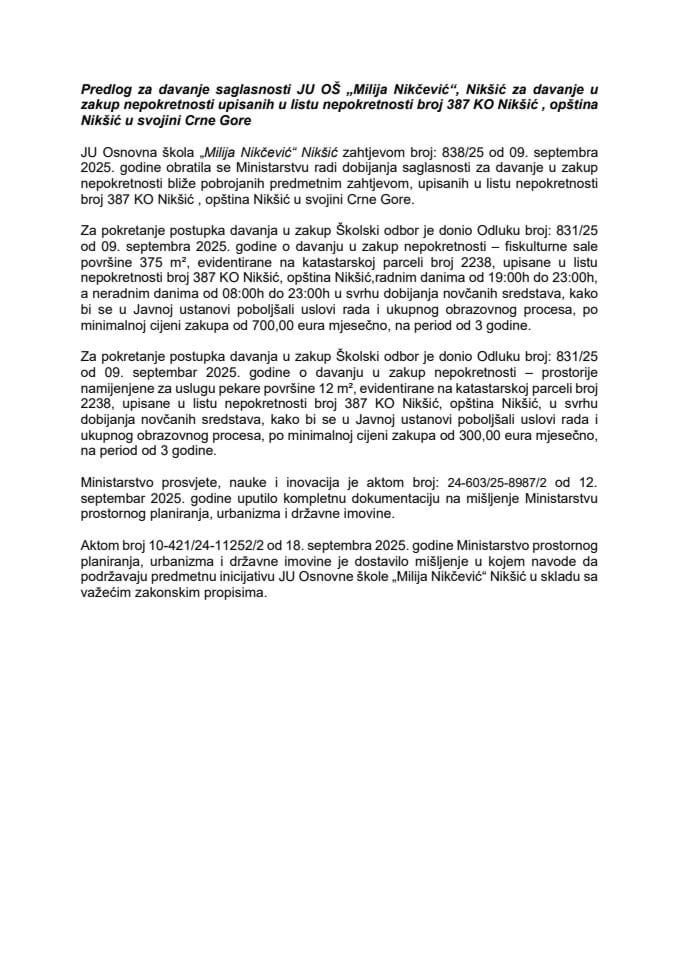 Предлог за давање сагласности ЈУ ОШ „Милија Никчевић“, Никшић за давање у закуп непокретности уписаних у лист непокретности број 387 КО Никшић , општина Никшић у својини Црне Горе