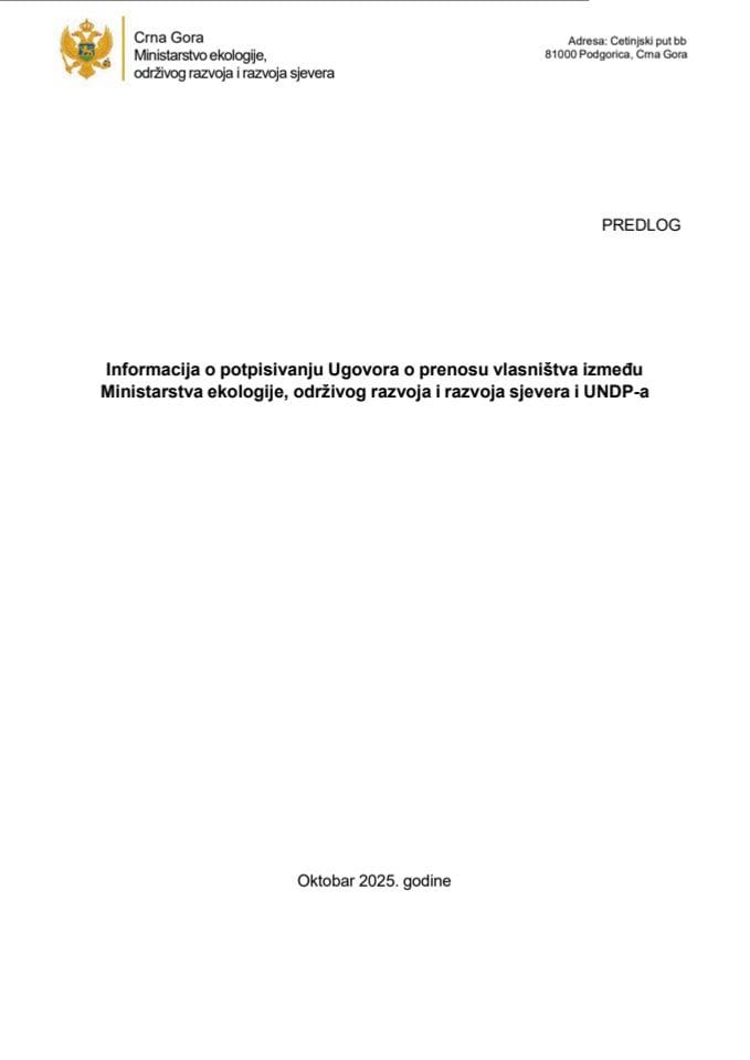 Информација о потписивању Уговора о преносу власништва између Министарства екологије, одрживог развоја и развоја сјевера и UNDP-а с Предлогом уговора