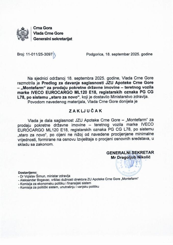Предлог за давање сагласности ЈЗУ Апотеке Црне Горе – „МОНТЕФАРМ“ за продају покретне државне имовине - теретног возила марке IVECO EUROCARGO ML120 E18, регистарских ознака PG CG L78, по систему „старо за ново“ - Закључци