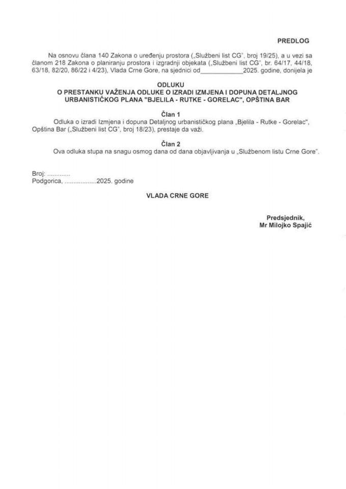 Predlog odluke o prestanku važenja Odluke o izradi Izmjena i dopuna Detaljnog urbanističkog plana „Bjelila - Rutke – Gorelac“, opština Bar