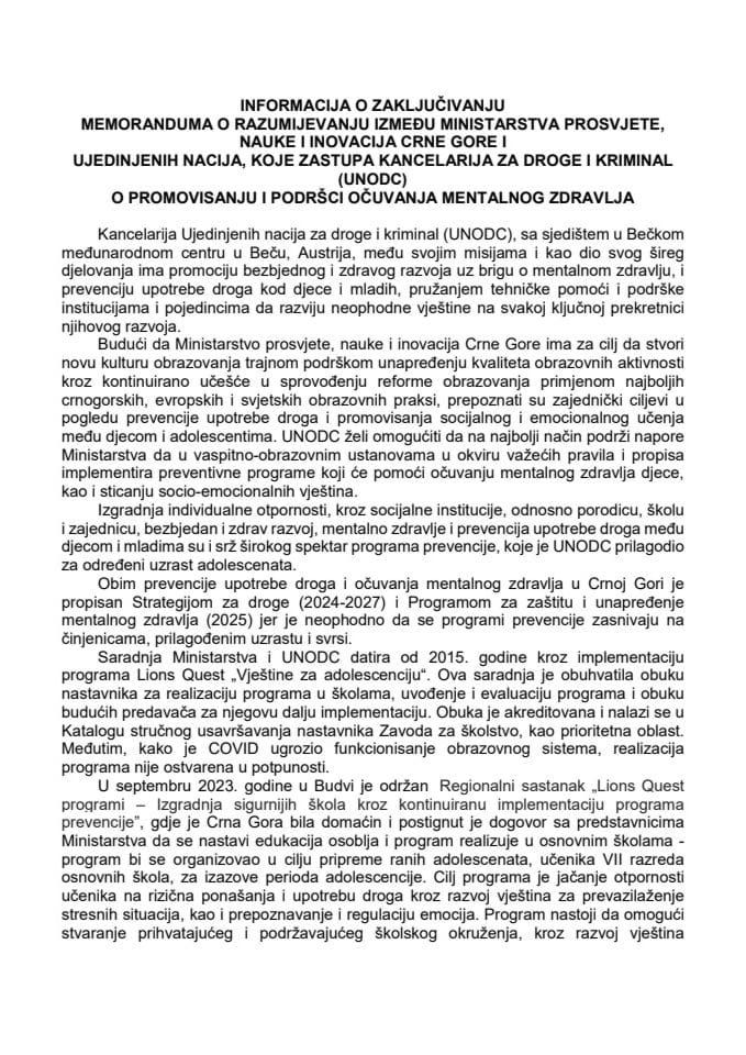 Informacija o zaključivanju Memoranduma o razumijevanju između Ministarstva prosvjete, nauke i inovacija Crne Gore i Ujedinjenih nacija, koje zastupa Kancelarija za droge i kriminal (UNODC) o promovisanju i podršci očuvanja mentalnog zdravlja