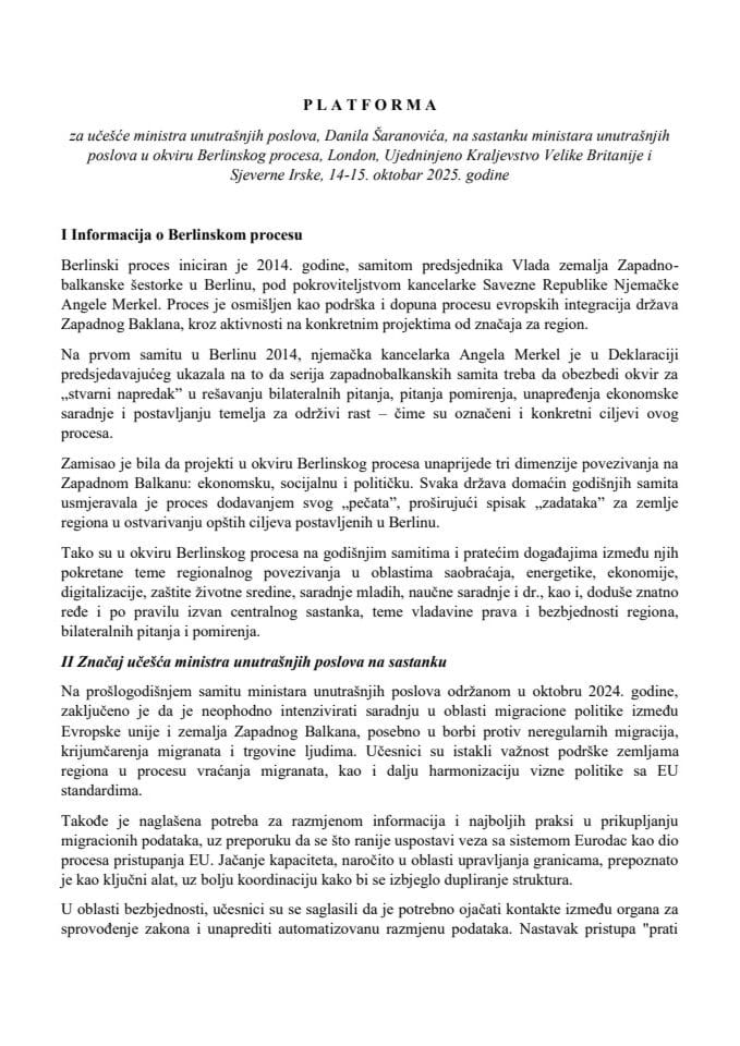Predlog platforme za učešće ministra unutrašnjih poslova Danila Šaranovića, na sastanku ministara unutrašnjih poslova u okviru Berlinskog procesa, London, Ujedinjeno Kraljevstvo Velike Britanije i Sjeverne Irske, 14-15. oktobar 2025. godine
