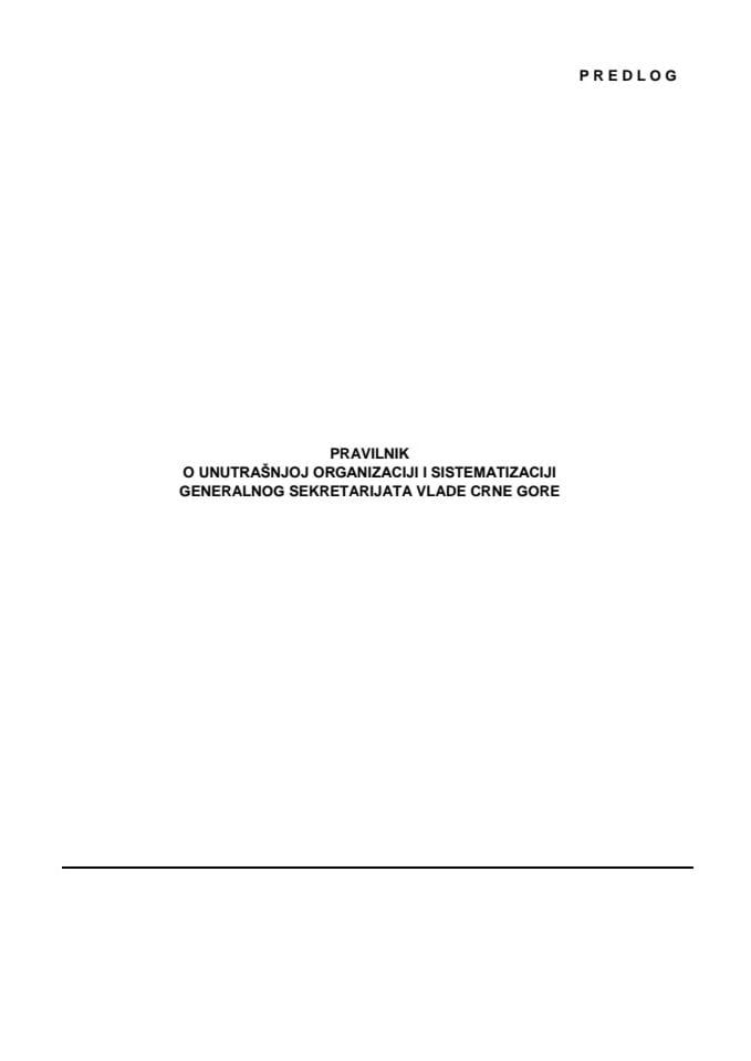 Predlog pravilnika o unutrašnjoj organizaciji i sistematizaciji Generalnog sekretarijata Vlade Crne Gore