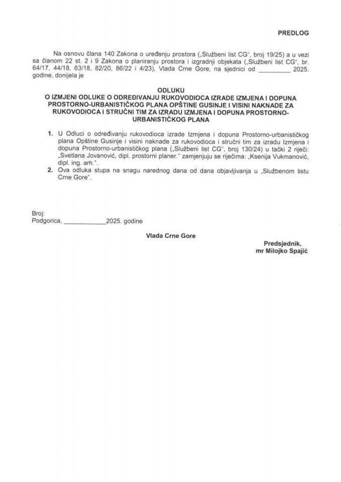 Predlog odluke o izmjeni Odluke o određivanju rukovodioca izrade Izmjena i dopuna Prostorno-urbanističkog plana Opštine Gusinje i visini naknade za rukovodioca i stručni tim za izradu Izmjena i dopuna Prostorno-urbanističkog plana