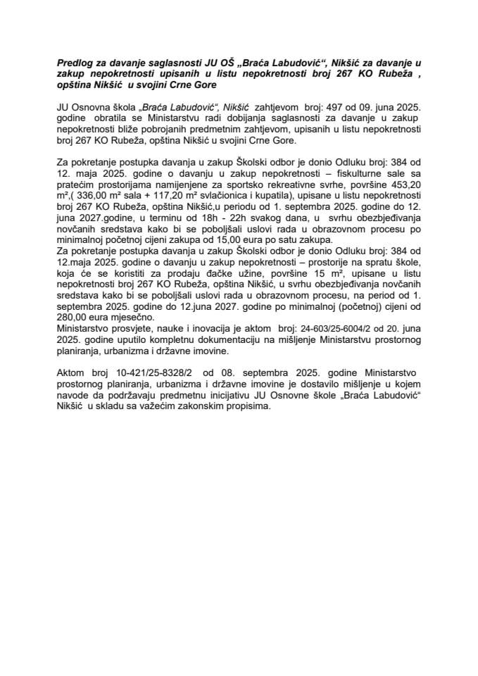 Predlog za davanje saglasnosti JU OŠ „Braća Labudović“, Nikšić za davanje u zakup nepokretnosti upisanih u list nepokretnosti broj 267 KO Rubeža, opština Nikšić, u svojini Crne Gore