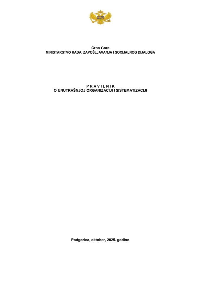 PRAVILNIK O UNUTRAŠNJOJ ORGANIZACIJI I SISTEMATIZACIJI  MINISTARSTVA RADA, ZAPOŠLJAVANA I SOCIJALNOG DIJALOGA, OKTOBAR 2025.