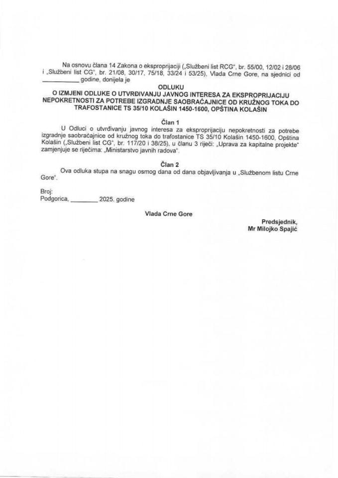 Предлог одлуке о измјени Одлуке о утврђивању јавног интереса за експропријацију непокретности за потребе изградње саобраћајнице од кружног тока до трафостанице ТС 35/10 Колашин 1450-1600, Општина Колашин