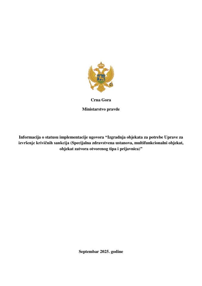 Информација о статусу имплементације уговора „Изградња објеката за потребе Управе за извршење кривичних санкција (Специјална здравствена установа, мултифункционални објекат, објекат затвора отвореног типа и пријавница)“
