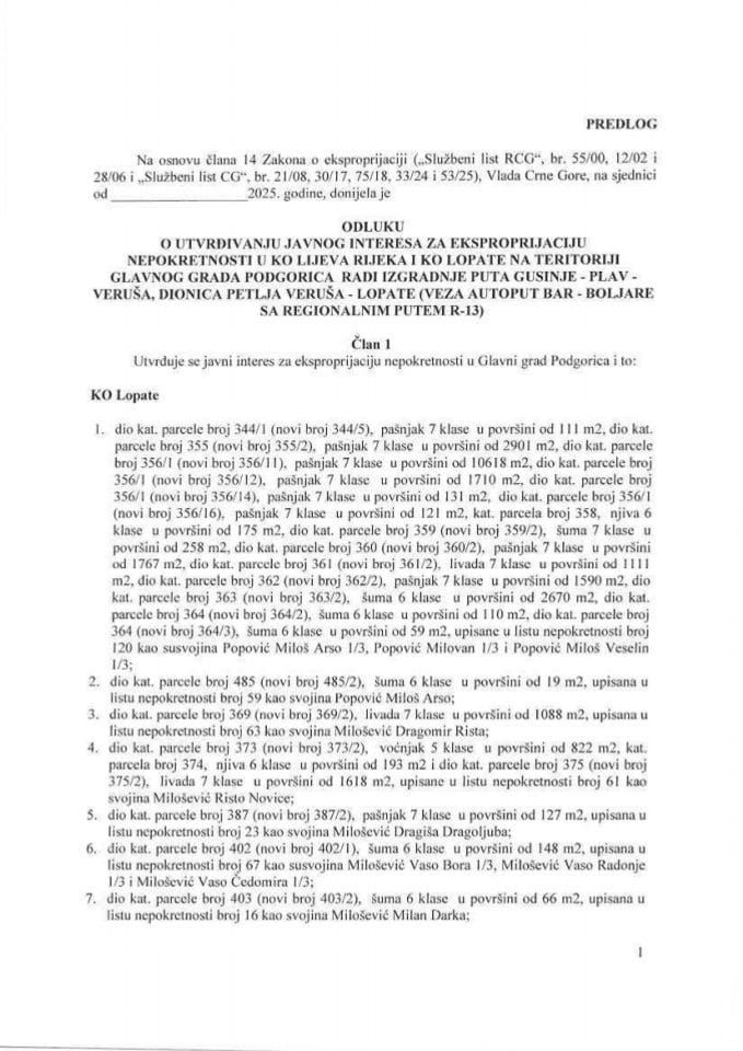 Предлог одлуке о утврђивању јавног интереса за експропријацију непокретности у КО Лијева Ријека и КО Лопате на територији Главног града Подгорица ради изградње пута Гусиње - Плав - Веруша, дионица петља Веруша - Лопате