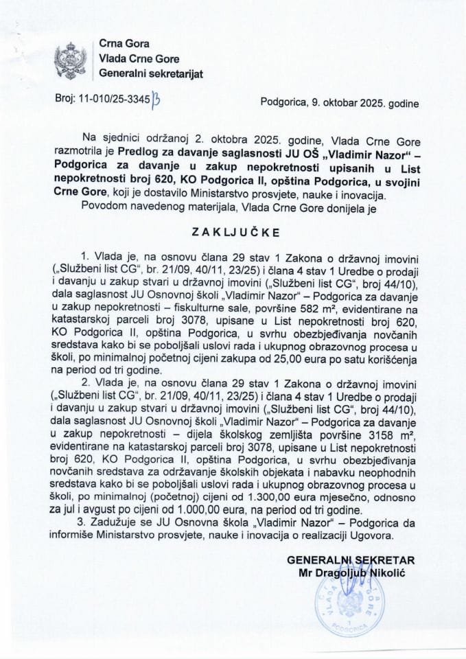Предлог за давање сагласности ЈУ ОШ „Владимир Назор“, Подгорица за давање у закуп непокретности уписаних у лист непокретности број 620 КО Подгорица II , општина Подгорица у својини Црне Горе - Закључци