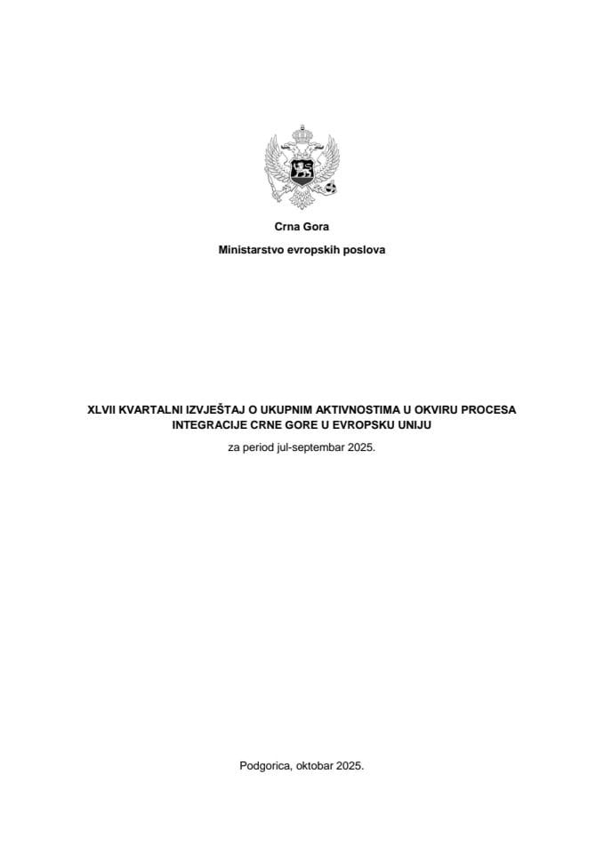 XLVII квартални извјештај о укупним активностима у оквиру процеса интеграције Црне Горе у Европску унију за период јул - септембар 2025.