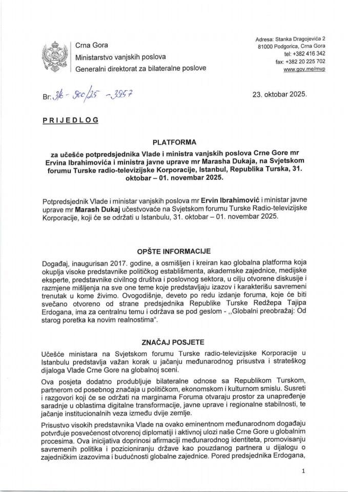 Predlog platforme za učešće potpredsjednika Vlade i ministra vanjskih poslova Crne Gore mr Ervina Ibrahimovića i ministra javne uprave mr Marasha Dukaja na Svjetskom forumu Turske radio-televizijske Korporacije, Istanbul, Republika Turska