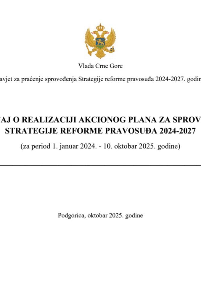 ИЗВЈЕШТАЈ О РЕАЛИЗАЦИЈИ АКЦИОНОГ ПЛАНА ЗА СПРОВОЂЕЊЕ СТРАТЕГИЈЕ РЕФОРМЕ ПРАВОСУЂА 2024-2027