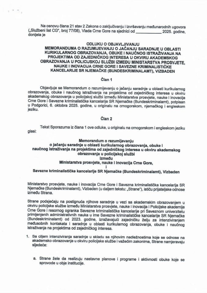 Предлог одлуке о објављивању Меморандума о разумијевању о јачању сарадње у области курикуларног образовања, обуке и научног истраживања змеђу Министарства просвјете, науке и иновација ЦГ и Савезне криминалистичке канцеларије СР Њемачке