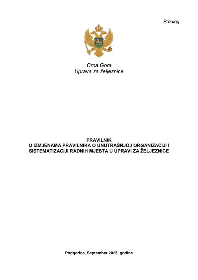 Предлог правилника о измјенама Правилника о унутрашњој организацији и систематизацији радних мјеста у Управи за жељезнице