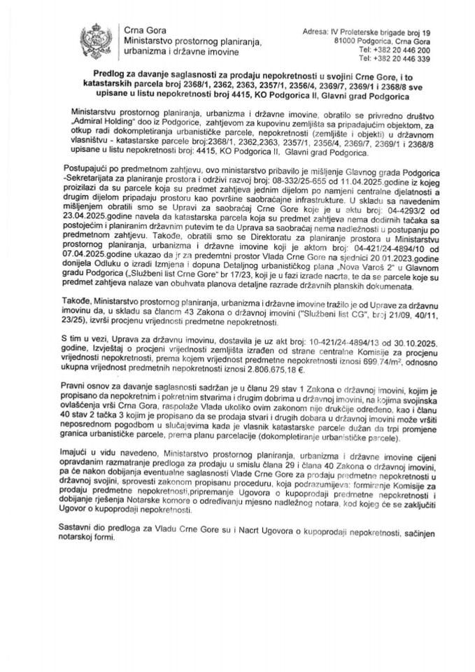 Предлог за давање сагласности за продају непокретности у својини Црне Горе и то катастарских парцела бр. 2368/1, 2362, 2363, 2357/1, 2356/4, 2369/7, 2369/1 и 2368/8 све уписане у листу непокретности број 4415, КО Подгорица II, Главни град Подгорица